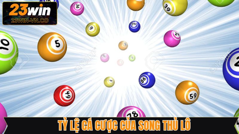Tỷ lệ nhận thưởng khi trúng song thủ trong lô đề