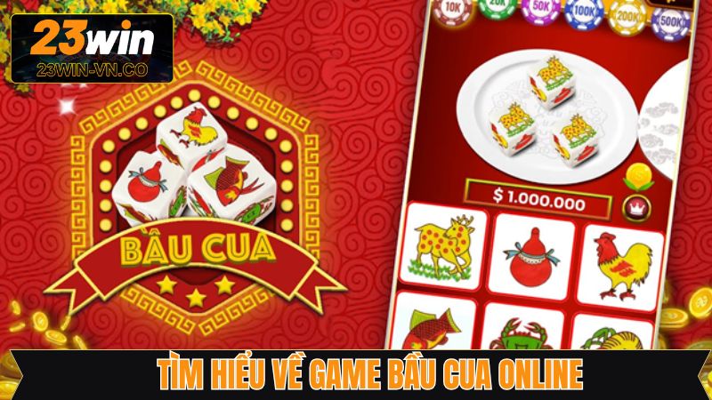 Thông tin về game đổi thưởng bầu cua online
