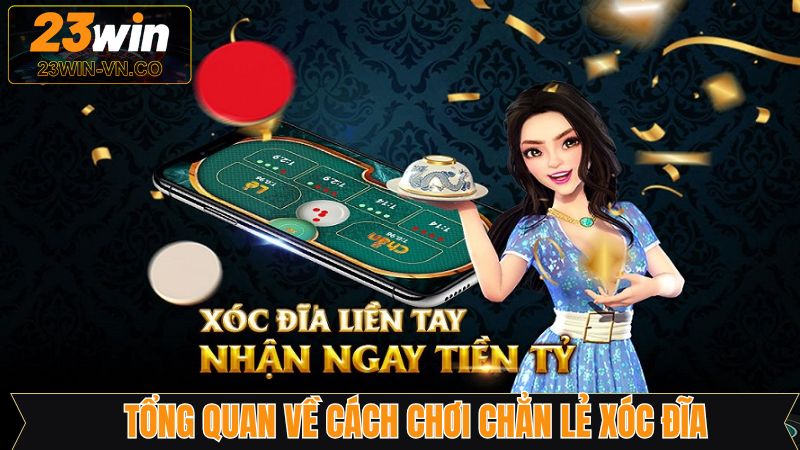 Thông tin sơ lược về cách chơi chẵn lẻ trong xóc đĩa 