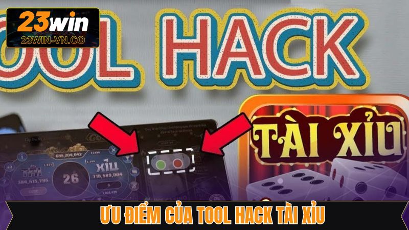 Ưu điểm khi dùng công cụ hack game tài xỉu